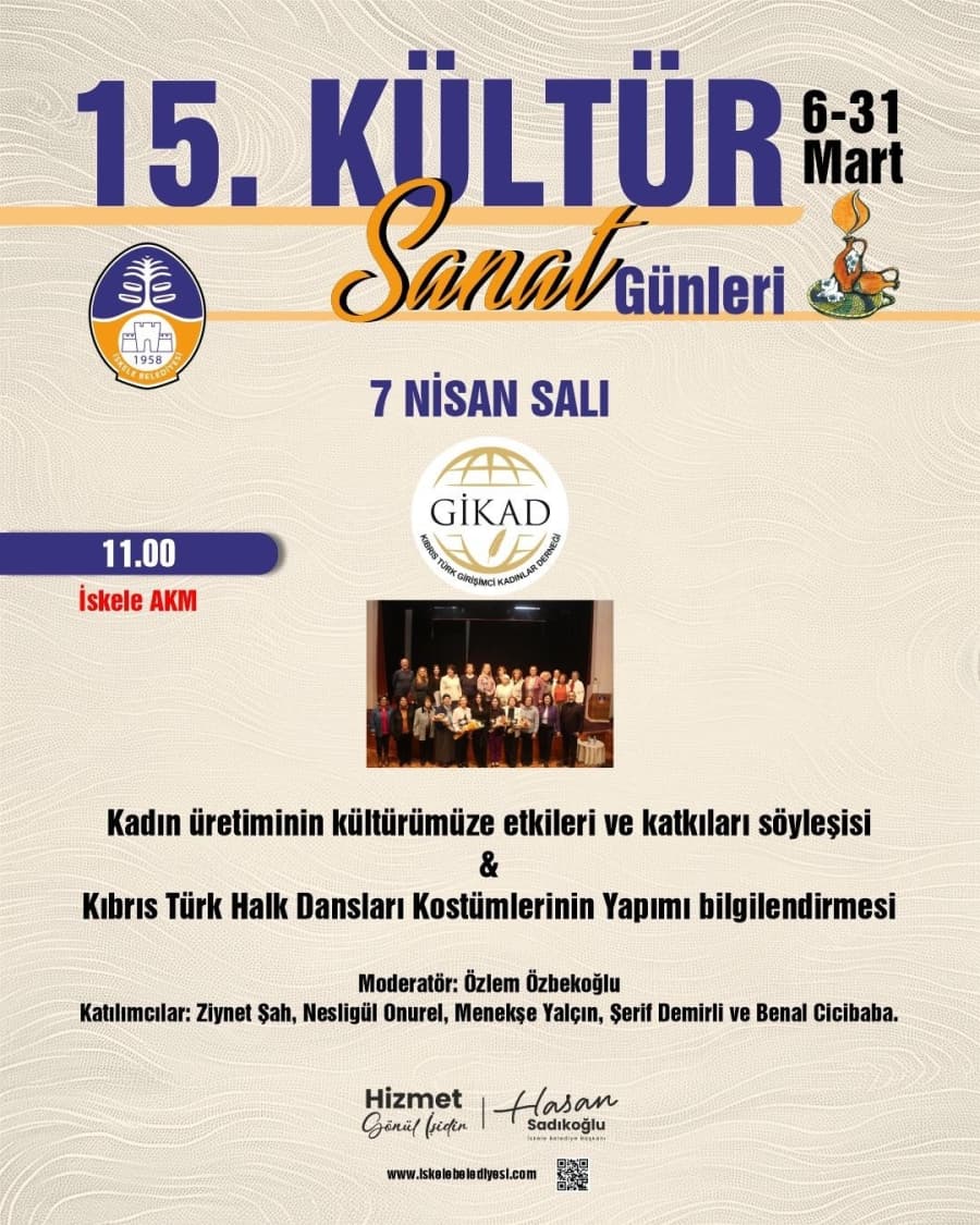Kadın emeğinin kültürümüze etkileri ve katkılarının ele alınacağı söyleşi ile birlikte, Kıbrıs Türk Halk Dansları kostümlerinin yapımına dair bilgilendirme